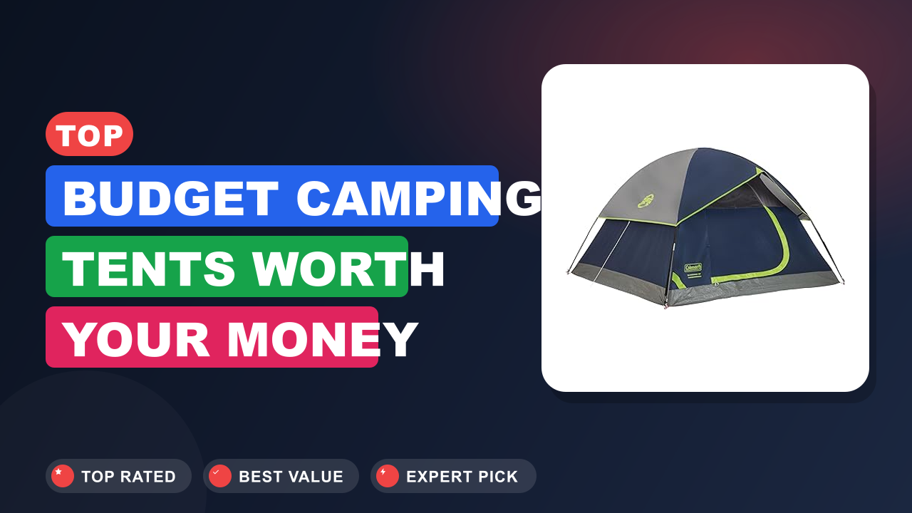 Top Budget Camping Tents Worth Your Money