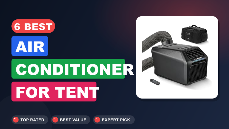 6 Best Air Conditioner for Tent Camping​ Reviews