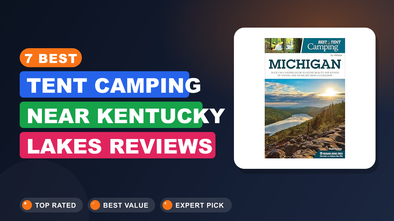 7 Best Tent Camping Near Kentucky Lakes​ Reviews